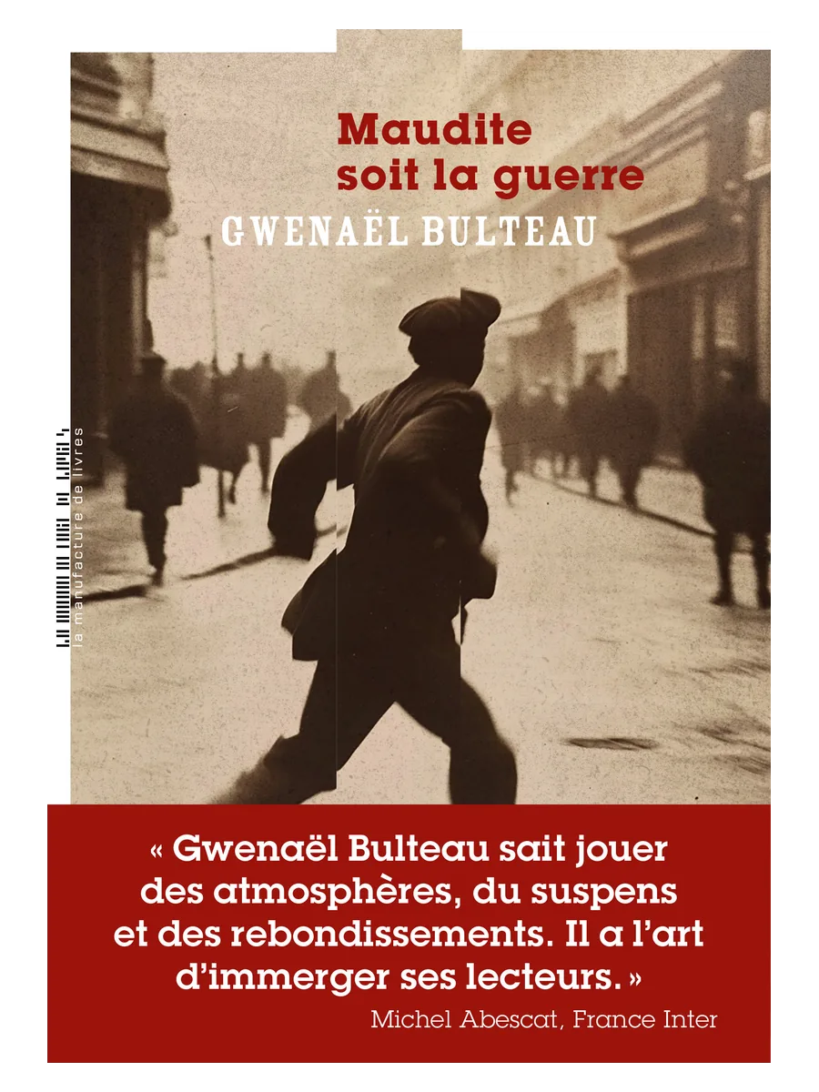 Couverture de Maudite soit la guerre, de Gwenaël Bulteau